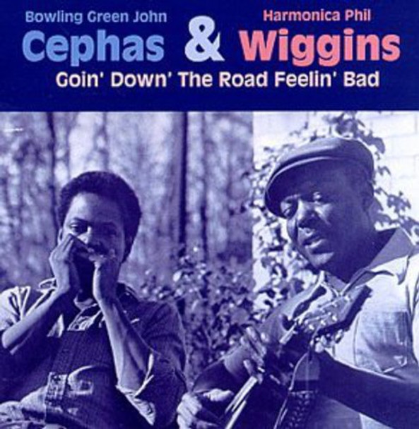 Cephas,John / Wiggins,Phil Goin Down The Road Feelin Bad CD