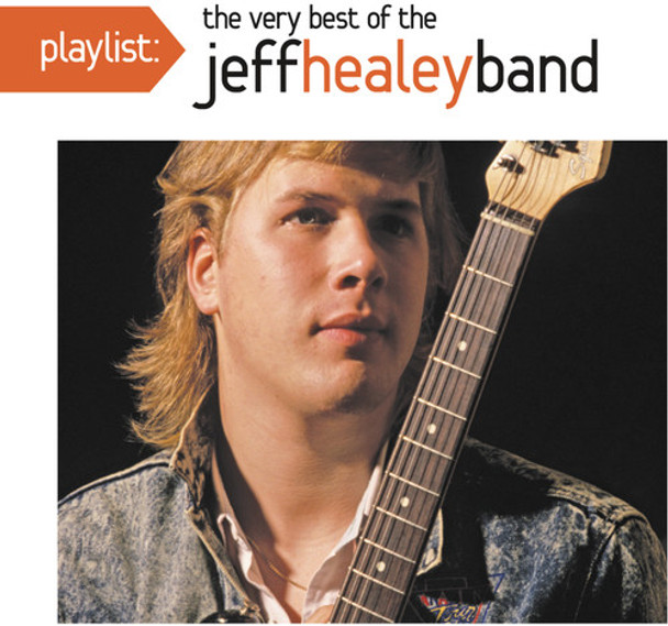 Healey,Jeff Playlist: The Very Best Of The Jeff Healey Band CD