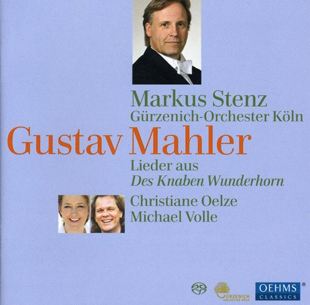 Mahler / Oelze / Volle / Stenz / Gurzenich Orch Songs Fro M Des Knaben Wunderhorn Super-Audio CD