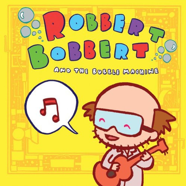 Robbert Bobbert & Bubble Machine Robbert Bobbert & Bubble Machine CD