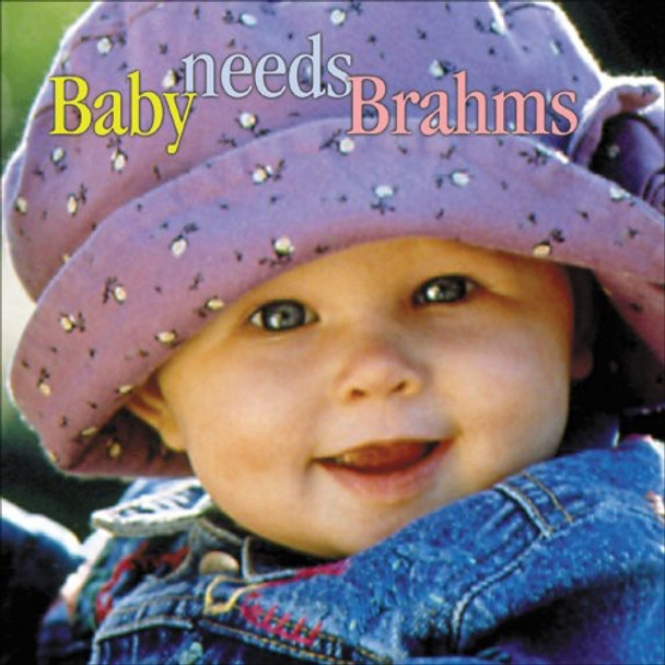 Baby Needs Brahms / Various Baby Needs Brahms / Various CD