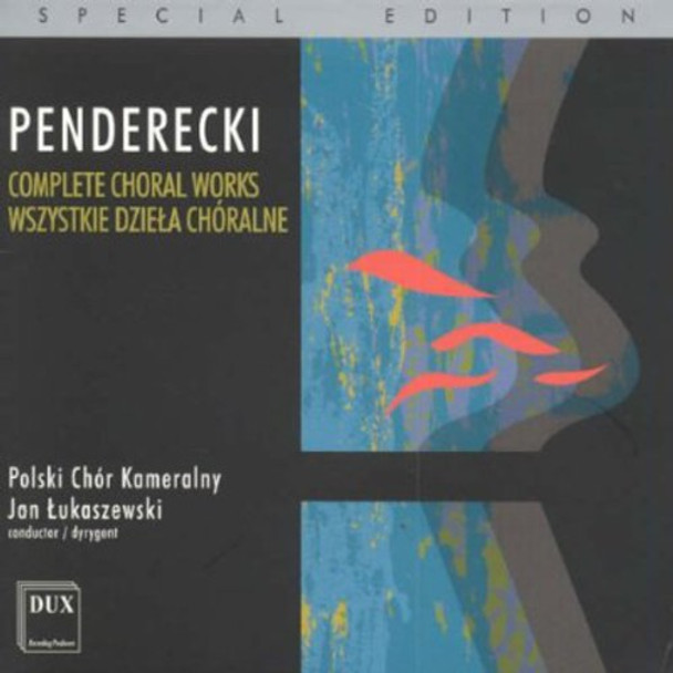 Penderecki / Polish Chamber Choir / Lukaszewki Complete Choral Works CD