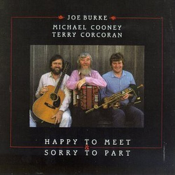 Burke,Joe / Cooney,Michael / Corcoran,Terry Happy To Meet & Sorry To Part CD