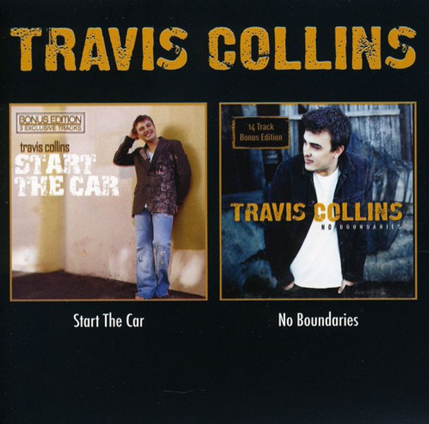 Collins,Travis Start The Car/No Boundaries CD