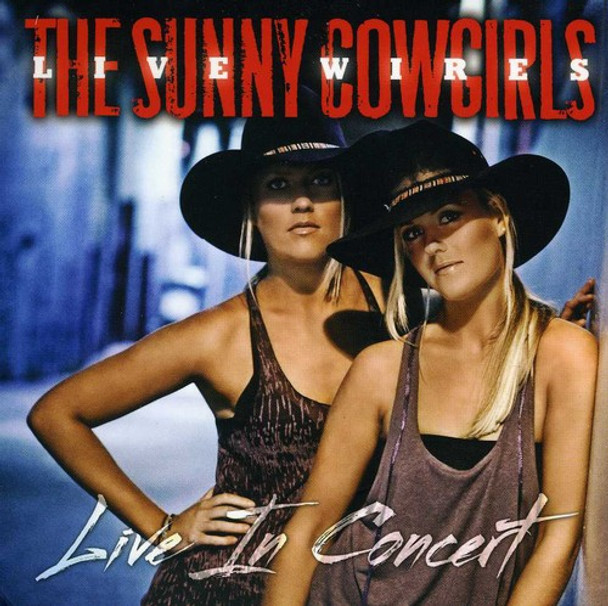 Sunny Cowgirls Live Wires: Live In Concert CD