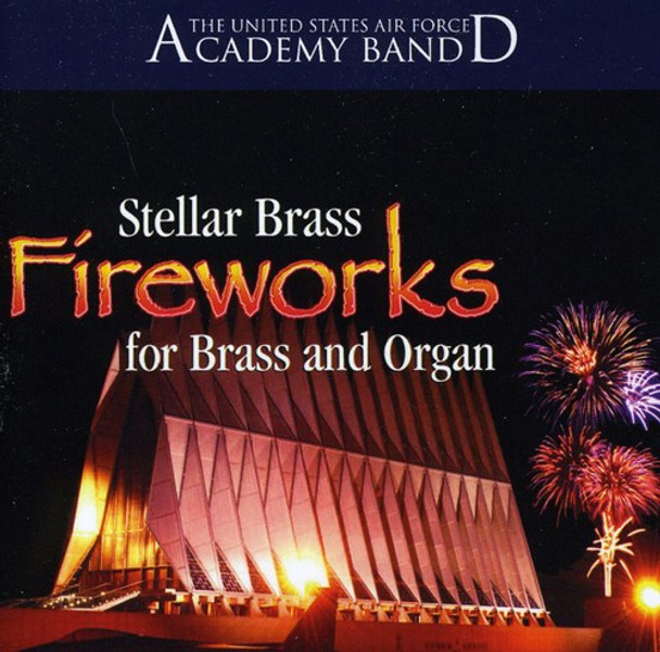 Us Air Force Academy Band Stellar Brass & Organ Fireworks For Brass & Organ CD