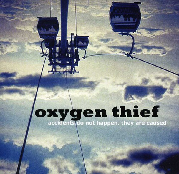 Oxygen Thief Accidents Do Not Happen They Are Caused CD Single