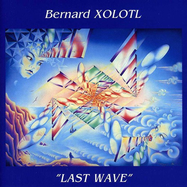 Xolotl,Bernard Last Wave CD