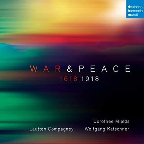 Lautten Compagney / Mields,Dorothee / Katschner War & Peace: 1618:1918 CD