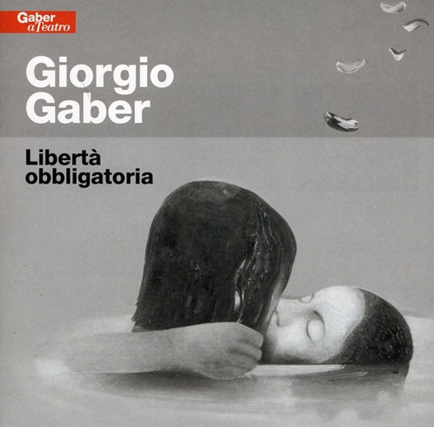 Gaber,Giorgio Liberta Obbligatoria CD