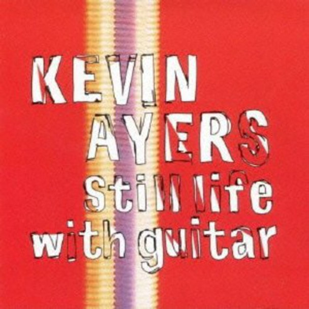 Ayers,Kevin Still Life With Guitar CD