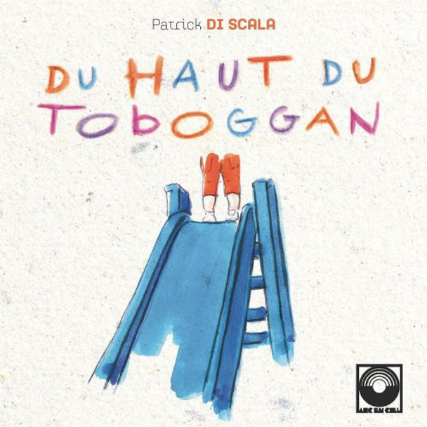 Di Scala,Patrick Du Haut Du Toboggan CD