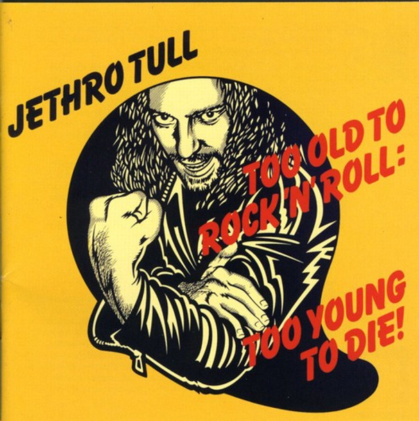 Jethro Tull Too Old To Rock: Too Young Die CD