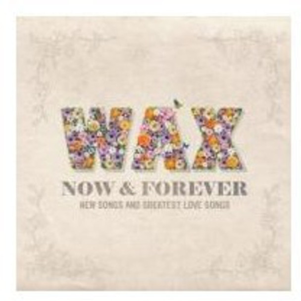 Wax Now & Forever: New Songs & Greatest Love Songs CD