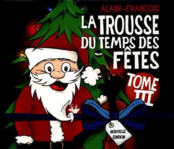 Alain-Francois La Trousse Du Temps Des Fetes Tome 3 CD