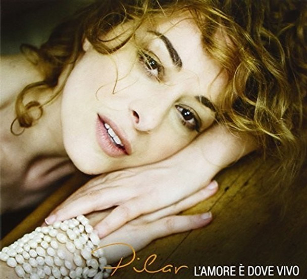 Pilar L'Amore E' Dove Vivo CD