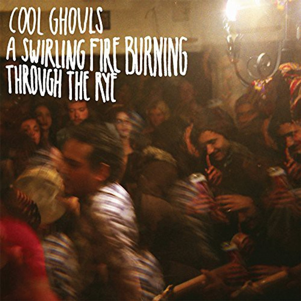 Cool Ghouls Swirling Fire Burning Through The Rye LP Vinyl