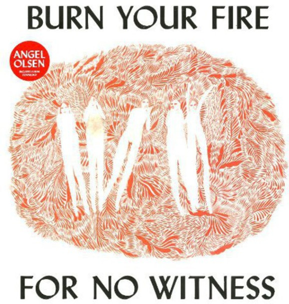 BURN YOUR FIRE FOR NO WITNESS
