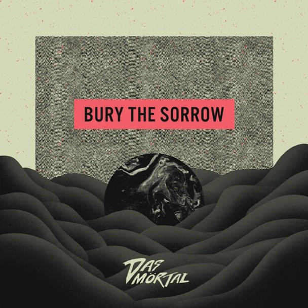 BURY THE SORROW