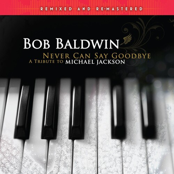 NEVER CAN SAY GOODBYE (A TRIBUTE TO MICHAEL)
