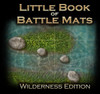 The Little Book of Battle Mats - Wilderness Edition