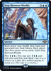 Step Between Worlds (Prerelease Foil)
