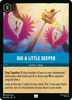 Dig a Little Deeper