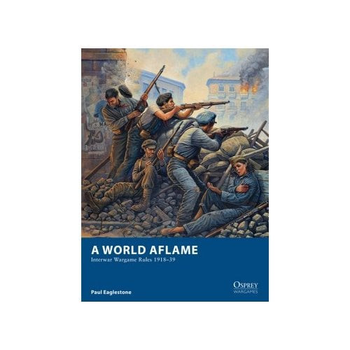 A World Aflame: Interwar Wargame Rules 1918-39