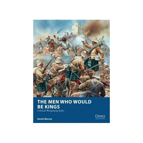The Men Who Would Be Kings: Colonial Wargaming Rules