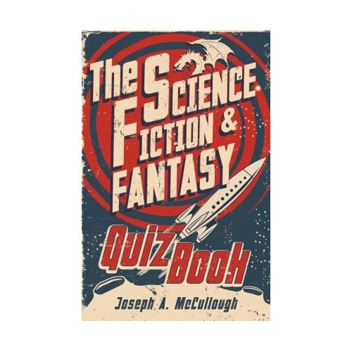 The Science Fiction & Fantasy Quiz Book