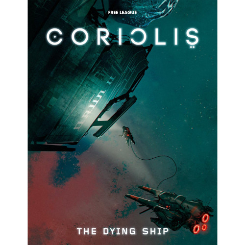 Coriolis: The Third Horizon - The Dying Ship