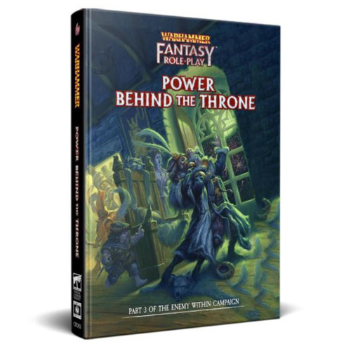 Warhammer Fantasy RPG: Enemy Within Campaign Director's Cut, Vol. 3 - Power Behind the Throne
