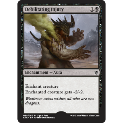 Debilitating Injury (Ugin's Fate Promo)