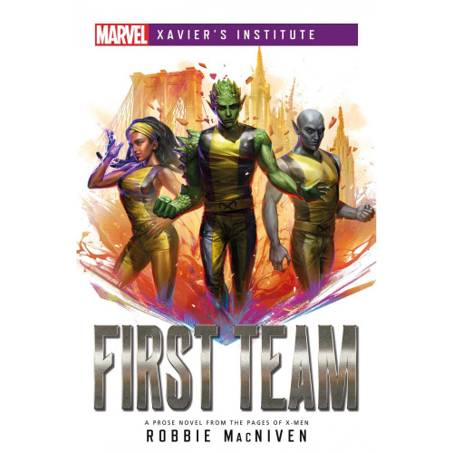 First Team: Marvel Xavier's Institute by Robbie MacNiven