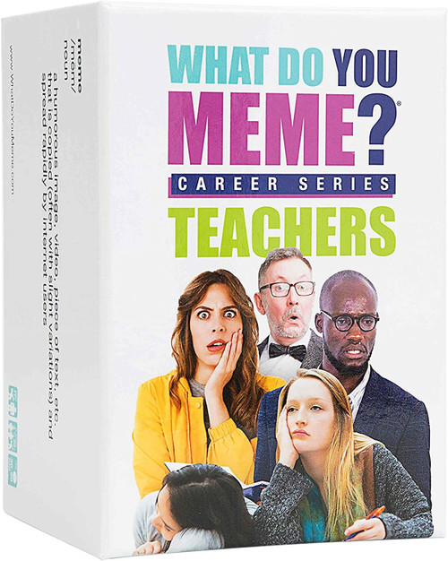 What Do You Meme?: Career Series - Teachers