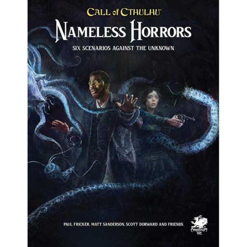 Call of Cthulhu 7th Edition: Nameless Horrors - Six Scenarios Against the Unknown (2nd Edition, Hardcover)