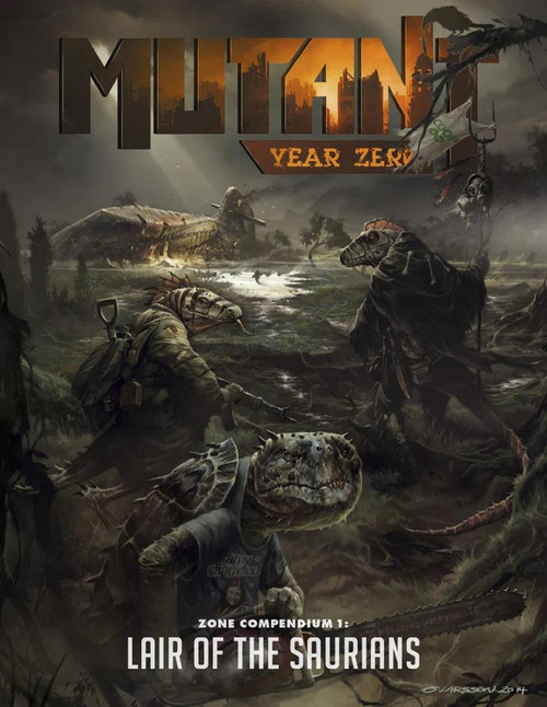 Mutant: Year Zero - Zone Compendium 1: Lair of the Saurians