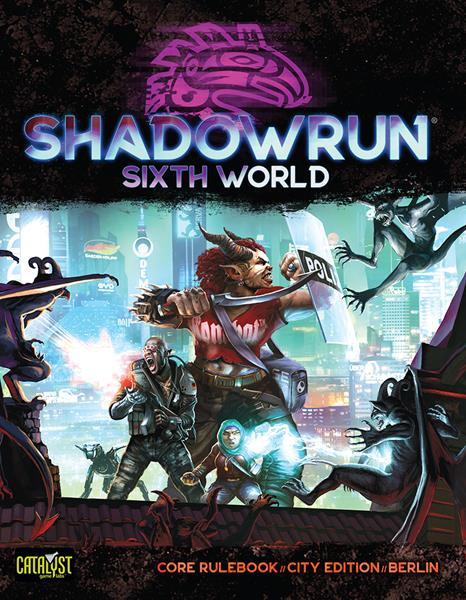 Shadowrun Sixth Edition Core Rulebook: City Edition - Berlin