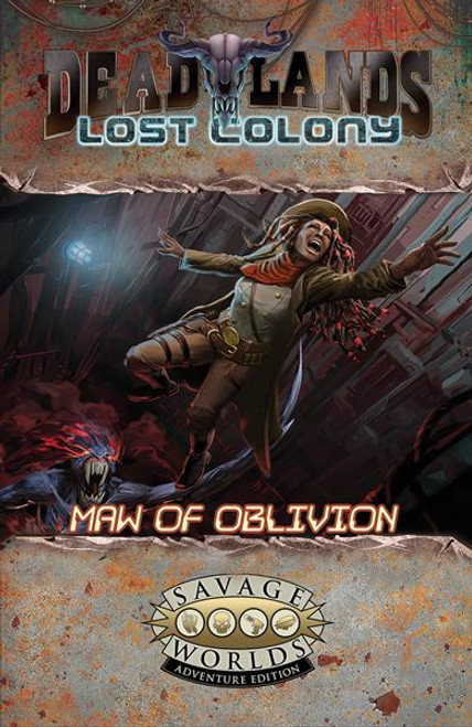 Savage Worlds AE: Deadlands Lost Colony - Maw of Oblivion