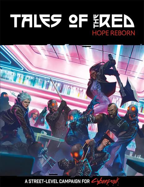 Cyberpunk RED - Tales of the RED: Hope Reborn