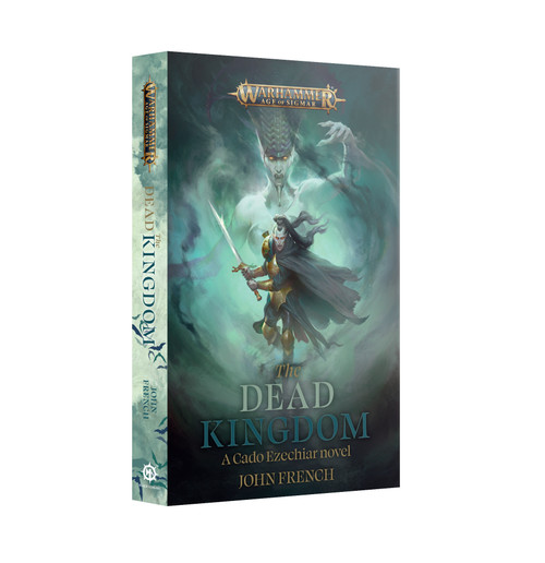 Warhammer Age of Sigmar - The Dead Kingdom: A Cado Ezechiar novel (PB)