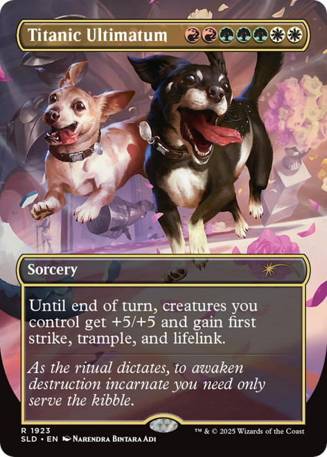 Titanic Ultimatum (Foil) (Secret Lair - Dogs are Better than Cats)