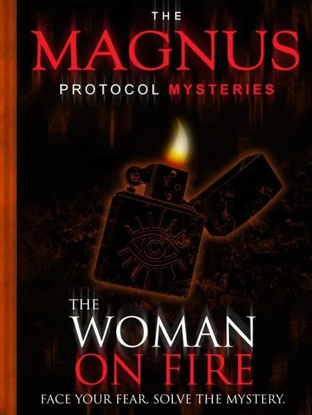 The Magnus Protocol Mysteries: Episode 5 - The Woman on Fire