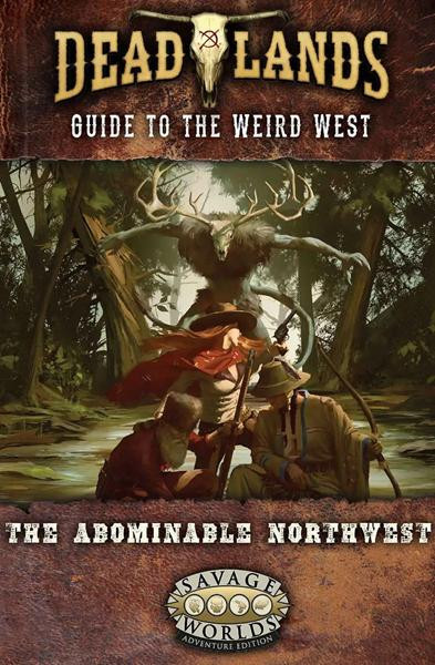 Savage Worlds AE: Deadlands - The Abominable Northwest