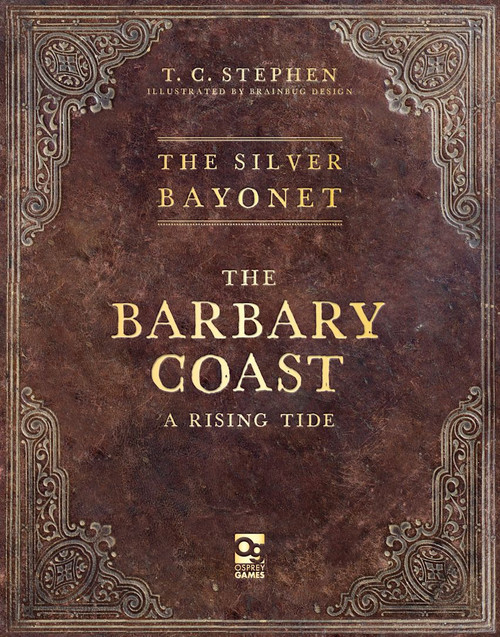 The Silver Bayonet: The Barbary Coast – A Rising Tide
