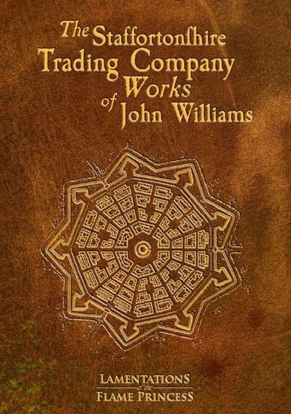Lamentations of the Flame Princess: Staffortonshire Company Works of John Williams