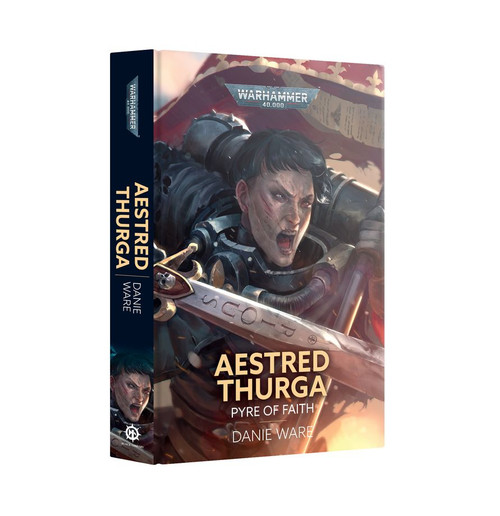 Warhammer 40,000 - Aestred Thurga: Pyre of Faith (HB)