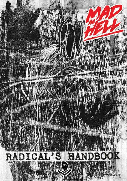 Mad as Hell: Radical's Handbook