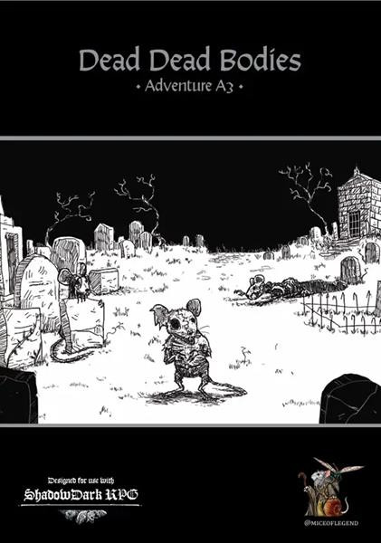 Mice of Legend: Shadowdark - Adventure A3, Dead Dead Bodies