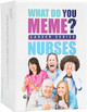 What Do You Meme?: Career Series - Nurses